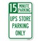 Signmission 15 Minutes Parking-Ups Store Parking Only Heavy-Gauge Aluminum Sign, 12" x 18", A-1218-24592 A-1218-24592 - alternate 1